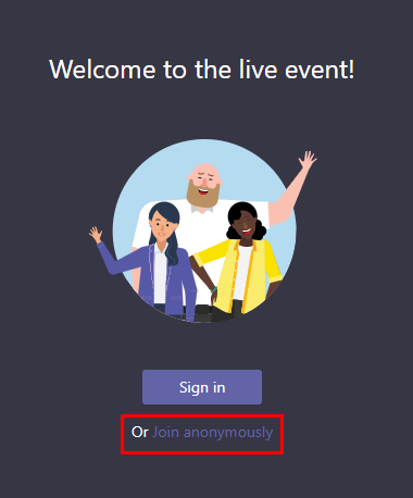 Welcome to the live event screen with Or join anonymously highlighted Welcome to the live event screen with Or join anonymously highlighted